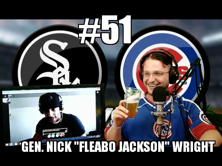 #51- Cubs vs. Sox 2017 with Fleabo Jackson episode artwork