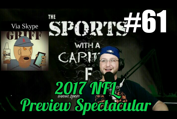 #61 – 2017 NFL Preview Spectacular