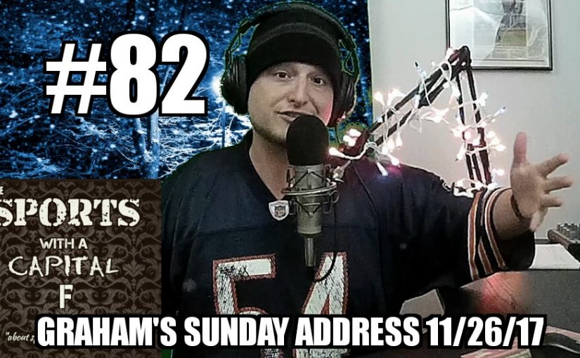 #82 – Graham’s Sunday Address 11/26/17