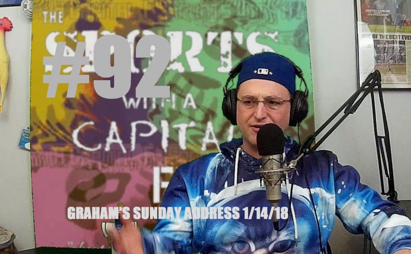 #92 – Graham’s Sunday Address 1/14/18