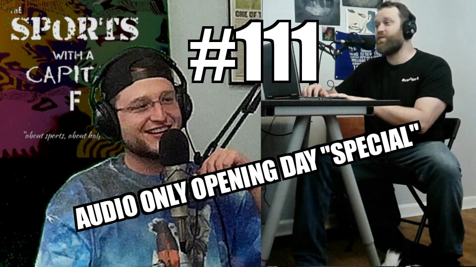 #111 – Opening Day *Audio Only* Extravaganza episode artwork
