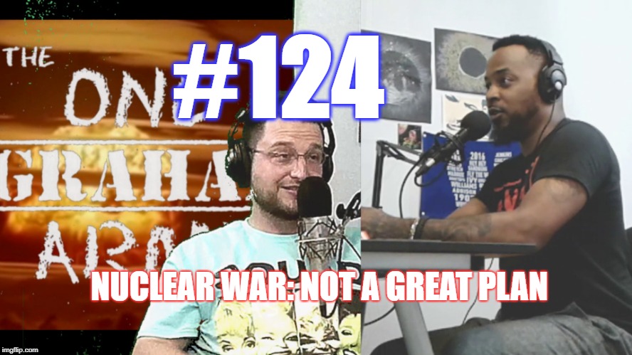 #124 – Nuclear War: Not A Great Plan episode artwork