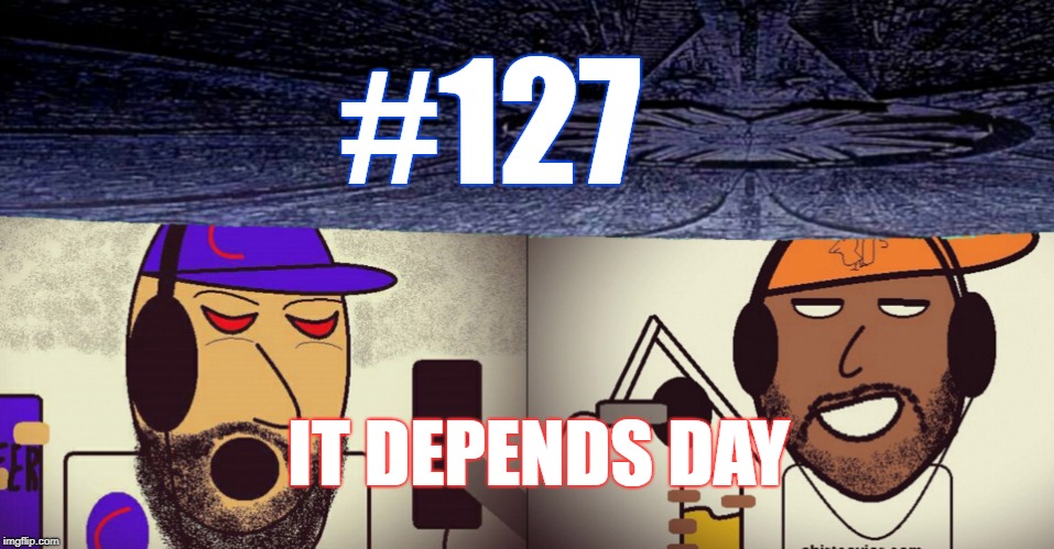 #127 – It Depends Day episode artwork