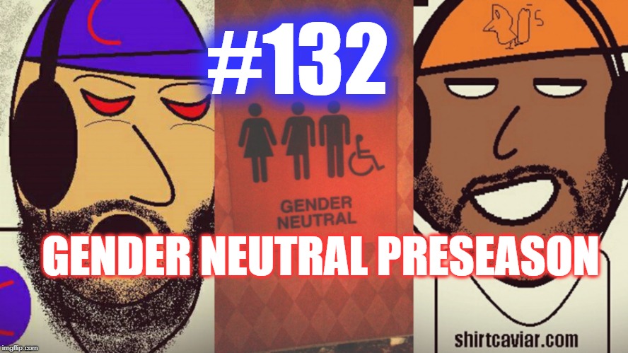 #132 – Gender Neutral Preseason episode artwork