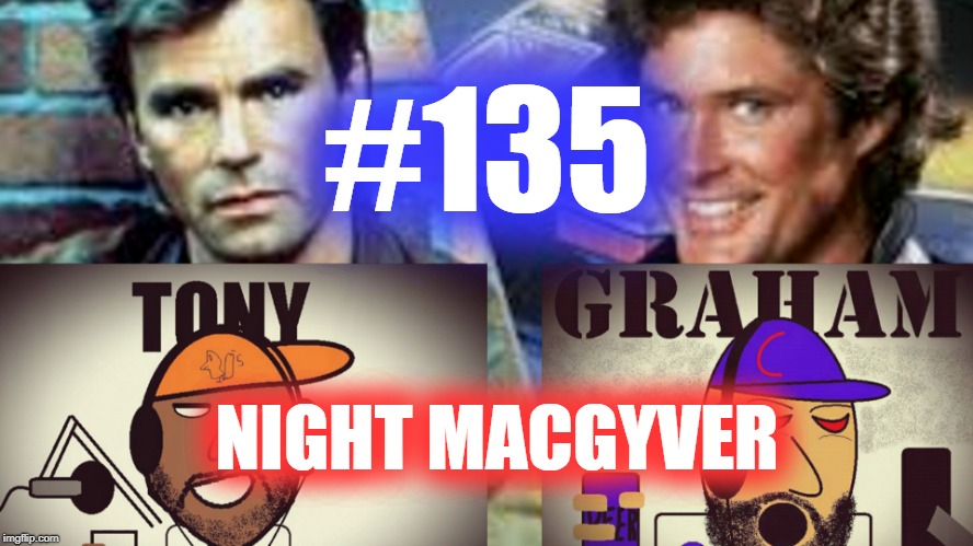 #135- Night MacGyver episode artwork