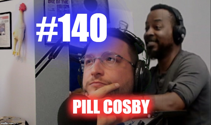 #140- Pill Cosby episode artwork