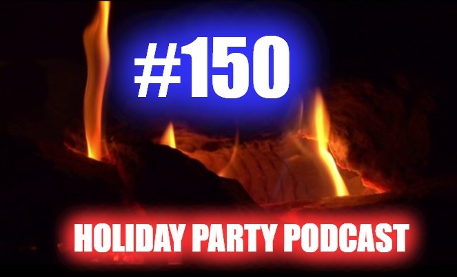 #150 – Holiday Party Podcast