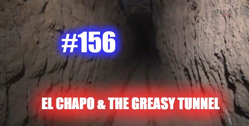 #156 – El Chapo & The Greasy Tunnels episode artwork