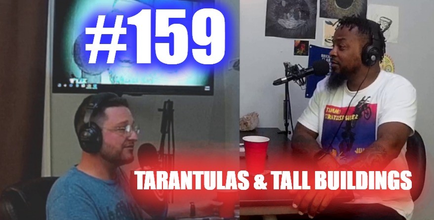#159 – Tarantulas and Tall Buildings episode artwork