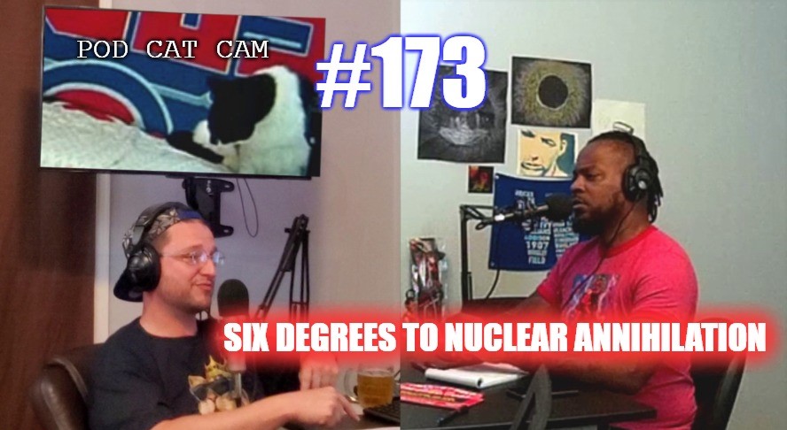 #173 – Six Degrees To Nuclear Annihilation episode artwork