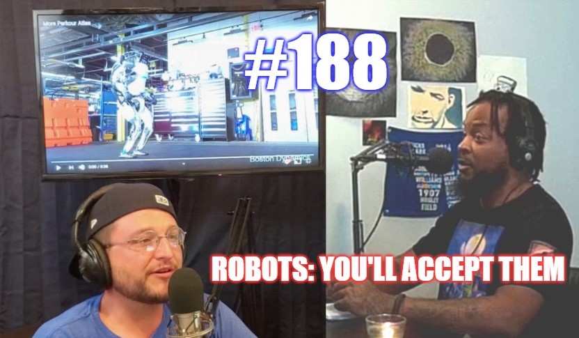 #188 – Robots: You’ll Accept Them episode artwork