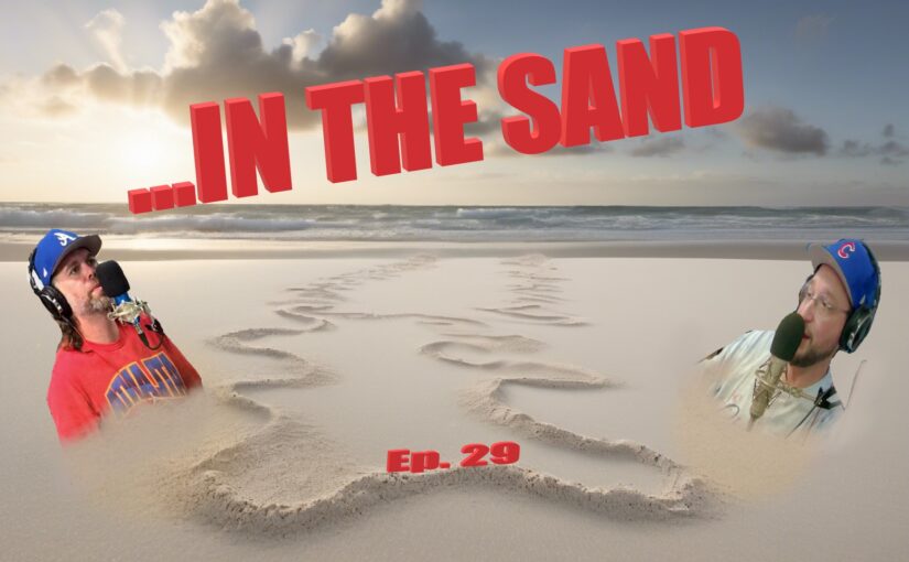 Ep. 29 – In The Sand