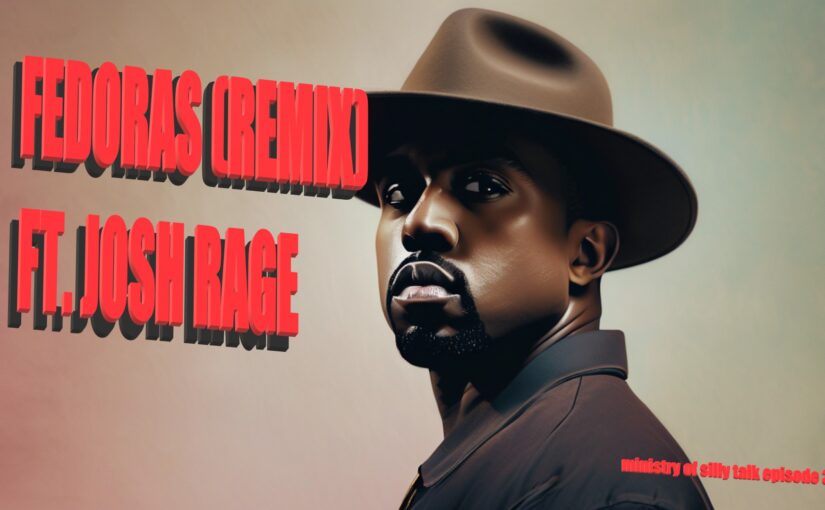 Ep. 34 – Kanye Loves Fedoras